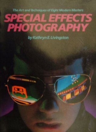 Book cover of Special Effects Photography by Kathryn E. Livingston