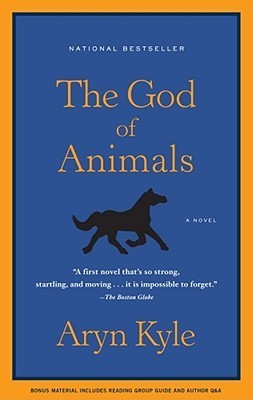 Book cover of The God of Animals by Aryn Kyle