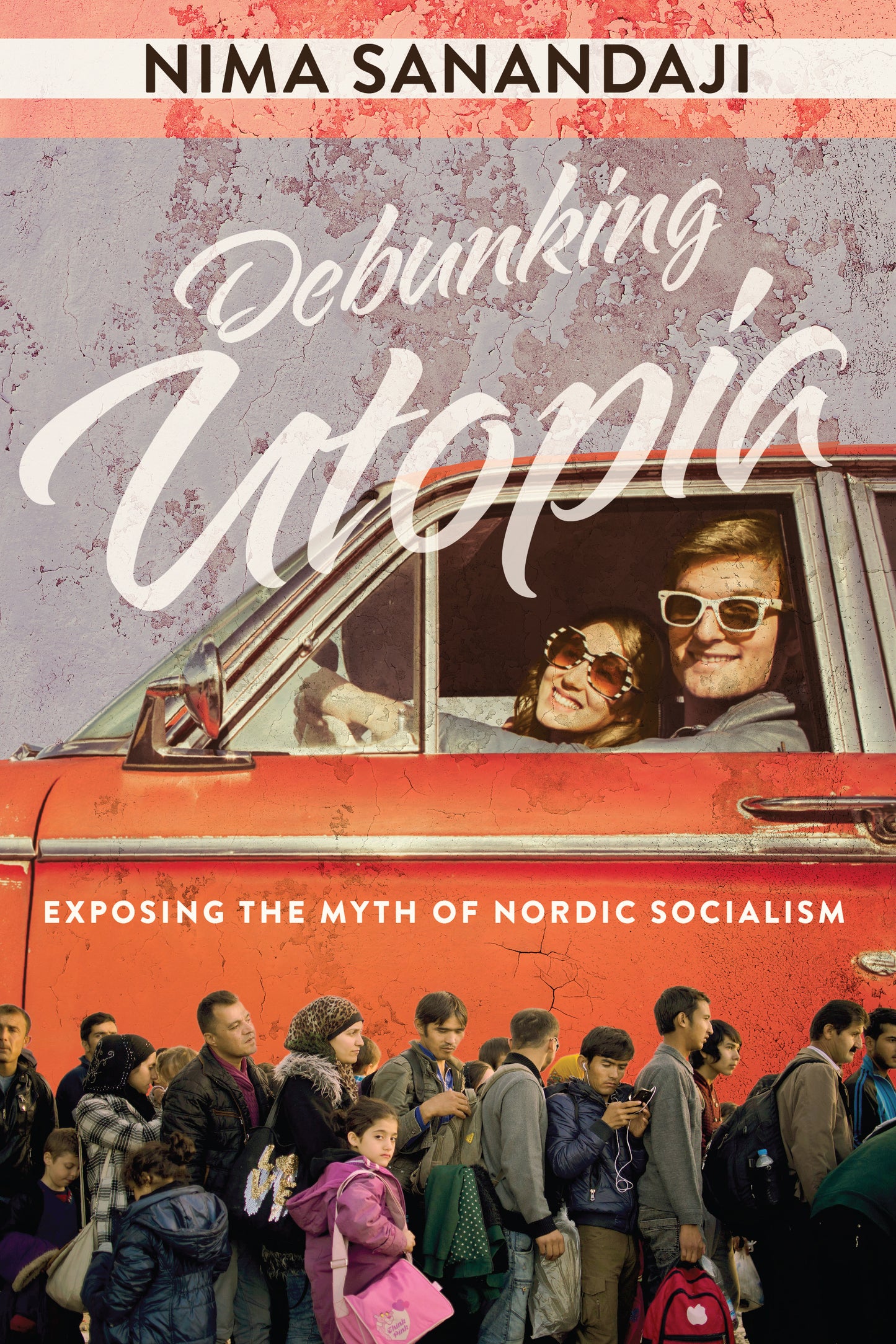 Book cover of Debunking Utopia: Exposing The Myth Of Nordic Socialism by Nima Sanandaji
