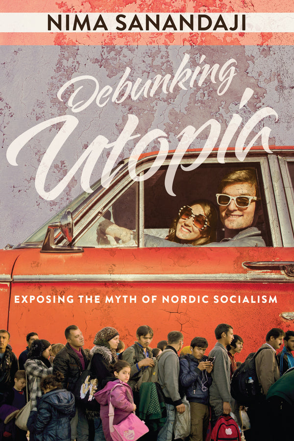 Book cover of Debunking Utopia: Exposing The Myth Of Nordic Socialism by Nima Sanandaji