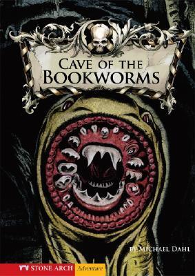 Book cover of Cave Of The Bookworms by Michael Dahl, Bradford Kendall (Illus.)