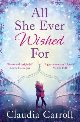 Book cover of All She Ever Wished For by Claudia Carroll