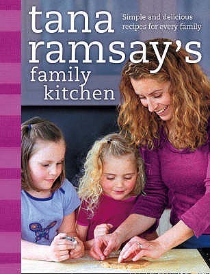 Book cover of Tana Ramsay's Family Kitchen by Tana Ramsay