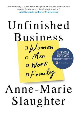 Book cover of Unfinished Business: Women Men Work Family by Anne-Marie Slaughter
