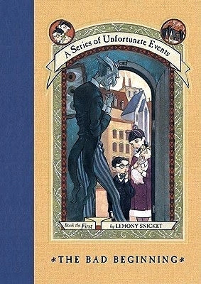 Book cover of The Bad Beginning by Lemony Snicket, Brett Helquist (Illus.)