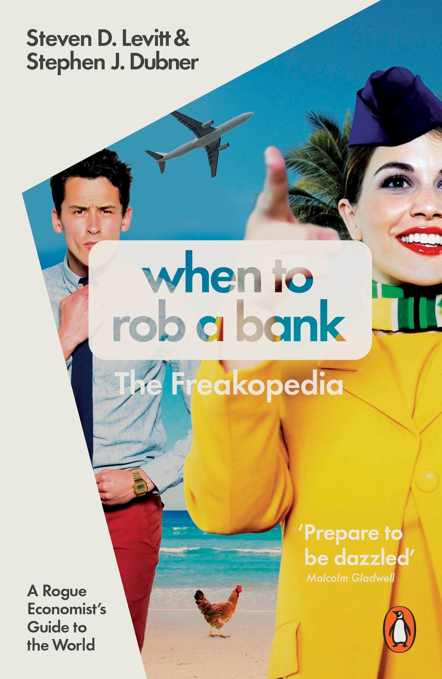 Book cover of When to Rob a Bank: A Rogue Economist's Guide to the World by Steven D. Levitt, Stephen J. Dubner