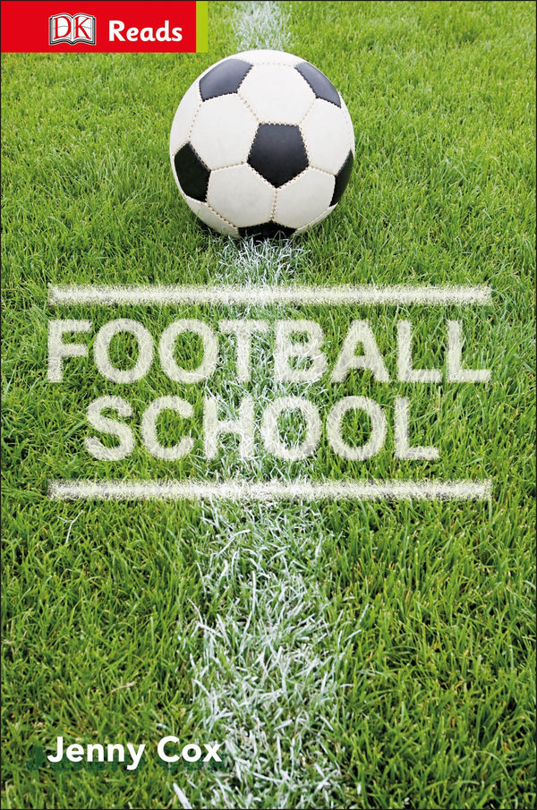 Book cover of Football School: Discover Fantastic Football Skills! by Jenny Cox