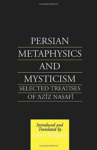 Book cover of Persian Metaphysics And Mysticism: Selected Treatises Of 'Aziz Nasafi by Lloyd Ridgeon