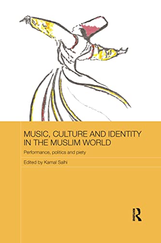 Book cover of Music, Culture And Identity In The Muslim World: Performance, Politics And Piety by Kamal Salhi (editor)