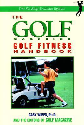 Book cover of The Golf Magazine Golf Fitness Handbook by Gary Wiren, Editors of Golf Magazine (Ed.)