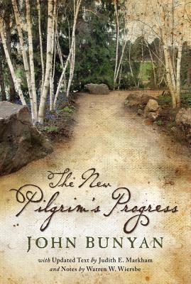 Book cover of The New Pilgrim's Progress by John Bunyan, Judith E.Markham, Warren Wiersbe (Contrib.)
