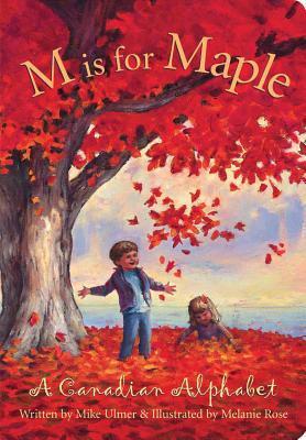 Book cover of M Is For Maple: A Canadian Alphabet by Mike Ulmer