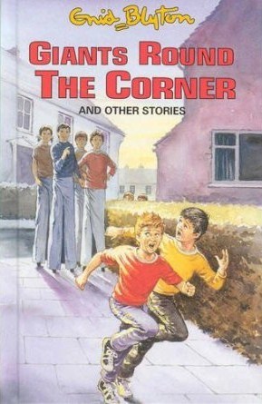 Book cover of Giants Round The Corner And Other Stories by Enid Blyton