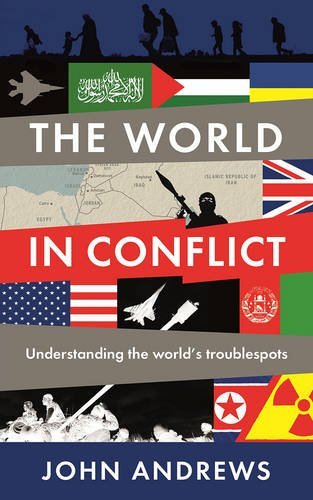 Book cover of The World In Conflict: Understanding The World's Troublespots by John Andrews