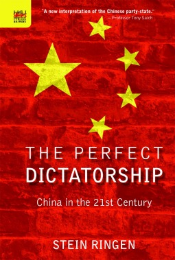 Book cover of The Perfect Dictatorship: China In The 21st Century by Stein Ringen
