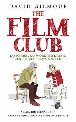 Book cover of The Film Club by David Gilmour