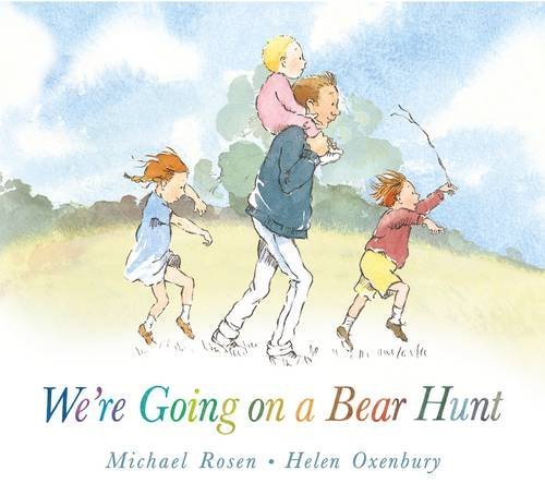 Book cover of We're Going On A Bear Hunt by Michael Rosen Michael Rosen; Helen Oxenbury