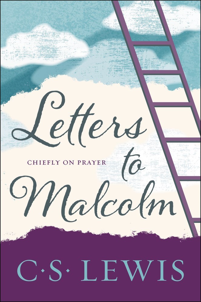Book cover of Letters To Malcolm, Chiefly On Prayer by C.S. Lewis