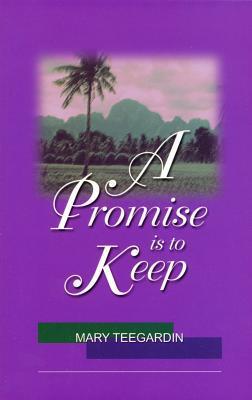 Book cover of A Promise Is to Keep by Mary Teegardin