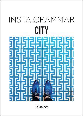 Book cover of Insta Grammar: City by Irene Schampaert (Ed.)