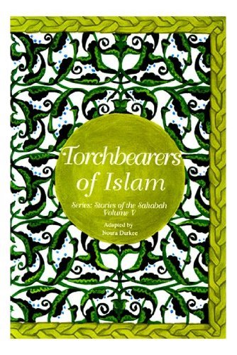Book cover of Torchbearers Of Islam-Stories Of Sahab V by Noura Durkee