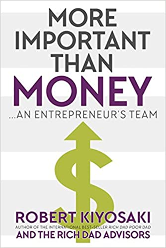 Book cover of More Important Than Money: An Entrepreneur’s Team by Robert T. Kiyosaki