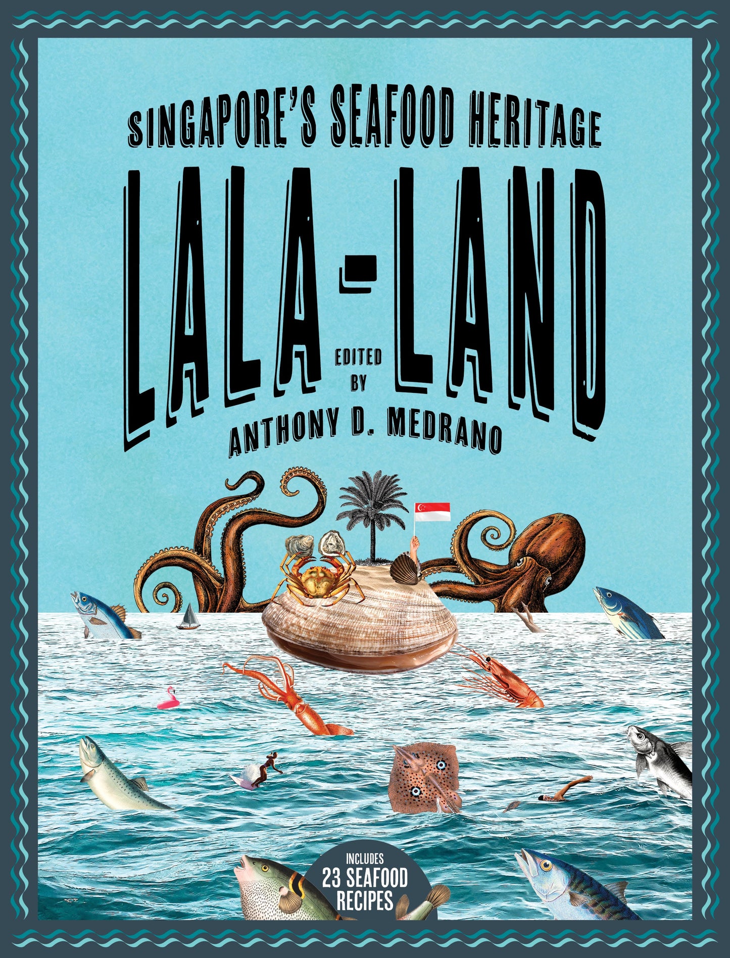 Book cover of Lala-land: Singapore's Seafood Heritage by Anthony D. Medrano (Ed.)
