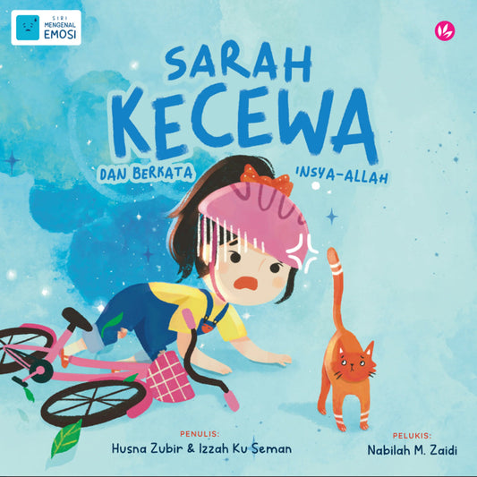 Book cover of Sarah Kecewa & Berkata Insya-Allah by Husna Zubir, Izzah Ku Seman, Nabilah M Zaidi (Illus.)