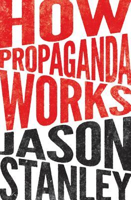 Book cover of How Propaganda Works by Jason F. Stanley