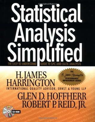 Book cover of Statistical Analysis Simplified: The Easy-to-Understand Guide to Spc and Data Analysis by H. James Harrington, Glen D. Hoffherr, Robert P. Reid Jr.