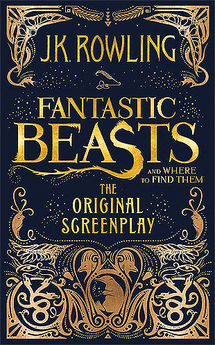 Book cover of Fantastic Beasts And Where To Find Them: The Original Screenplay by J.K. Rowling