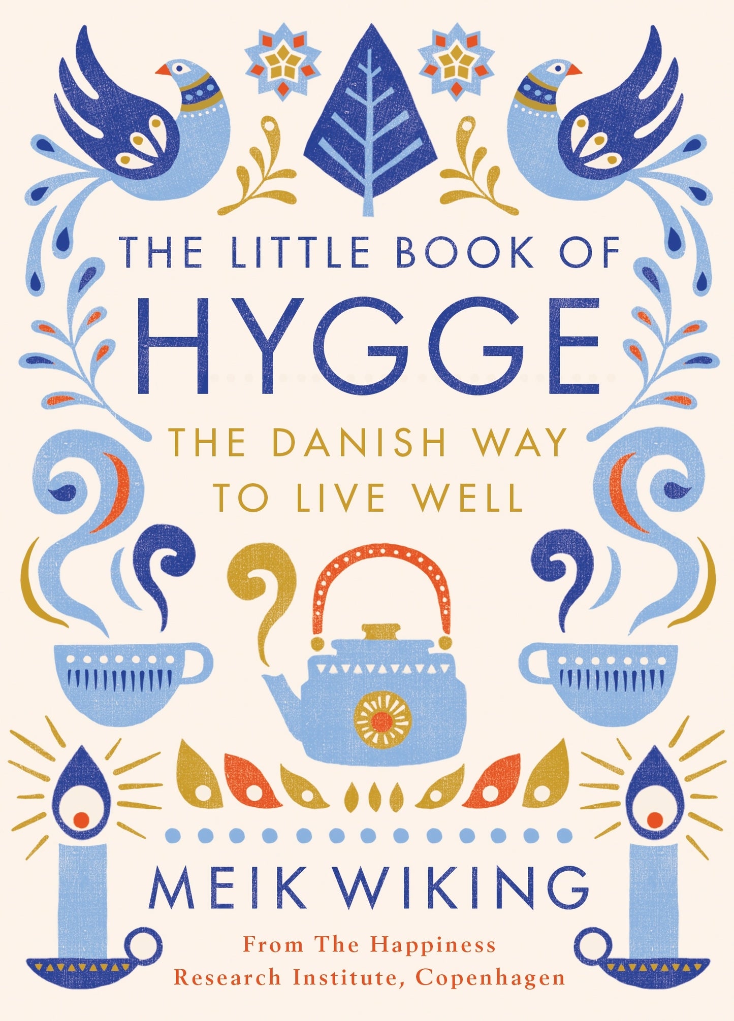 Book cover of The Little Book Of Hygge: The Danish Way To Live Well by Meik Wiking