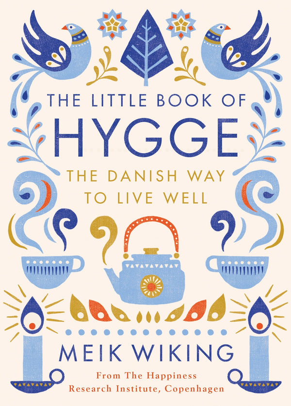 Book cover of The Little Book Of Hygge: The Danish Way To Live Well by Meik Wiking