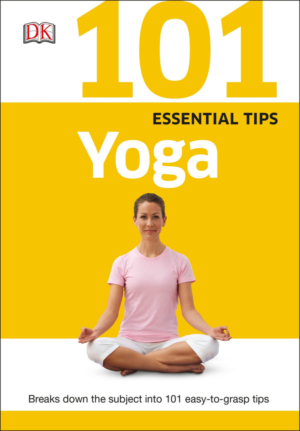 Book cover of 101 Essential Tips Yoga by Lucinda  Hawksley
