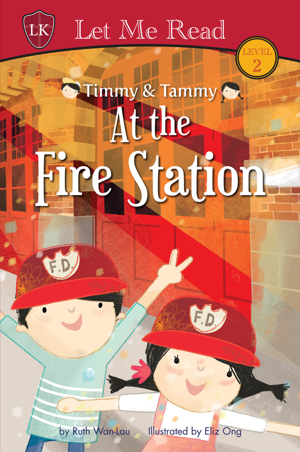 Book cover of Timmy & Tammy At The Fire Station by Ruth Wan-Lau, Eliz Ong (Illus.)