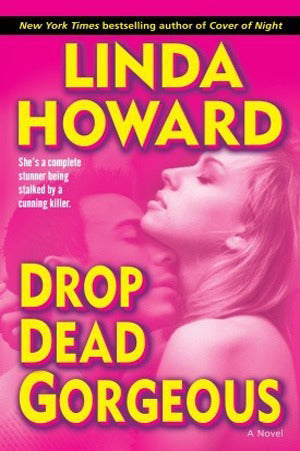 Book cover of Drop Dead Gorgeous by Linda Howard