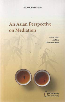 Book cover of An Asian Perspective On Mediation by Joel Lee, Hwee Hwee Teh (Ed.)
