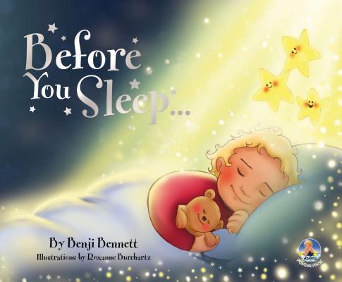 Book cover of Before You Sleep by Benji Bennett Mr, Roxanne Burchartz (Illus.)