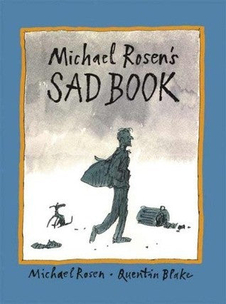 Book cover of Michael Rosen's Sad Book by Michael Rosen, Quentin Blake (Illus.)