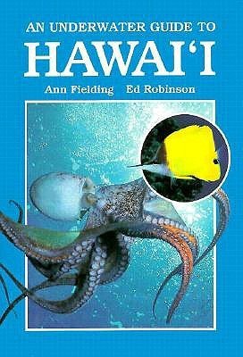 Book cover of An Underwater Guide To Hawai'i by Ann Fielding, Ed Robinson