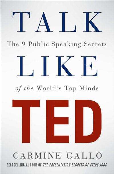 Book cover of Talk Like TED: The 9 Public Speaking Secrets Of The World's Top Minds by Carmine Gallo