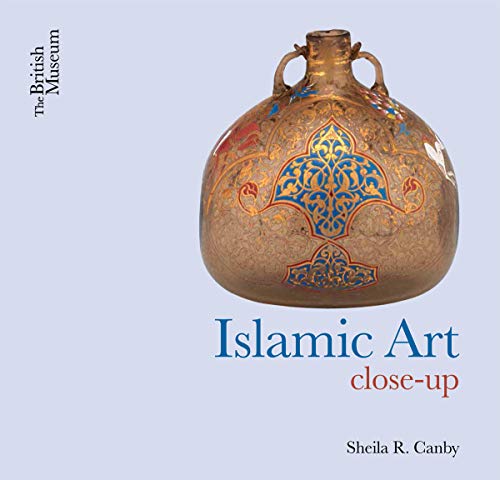 Book cover of Islamic Art Close-Up by Sheila R. Canby