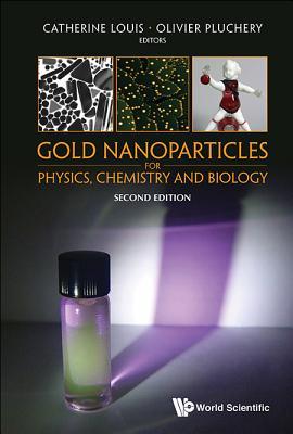 Book cover of Gold Nanoparticles For Physics, Chemistry And Biology by Catherine Louis