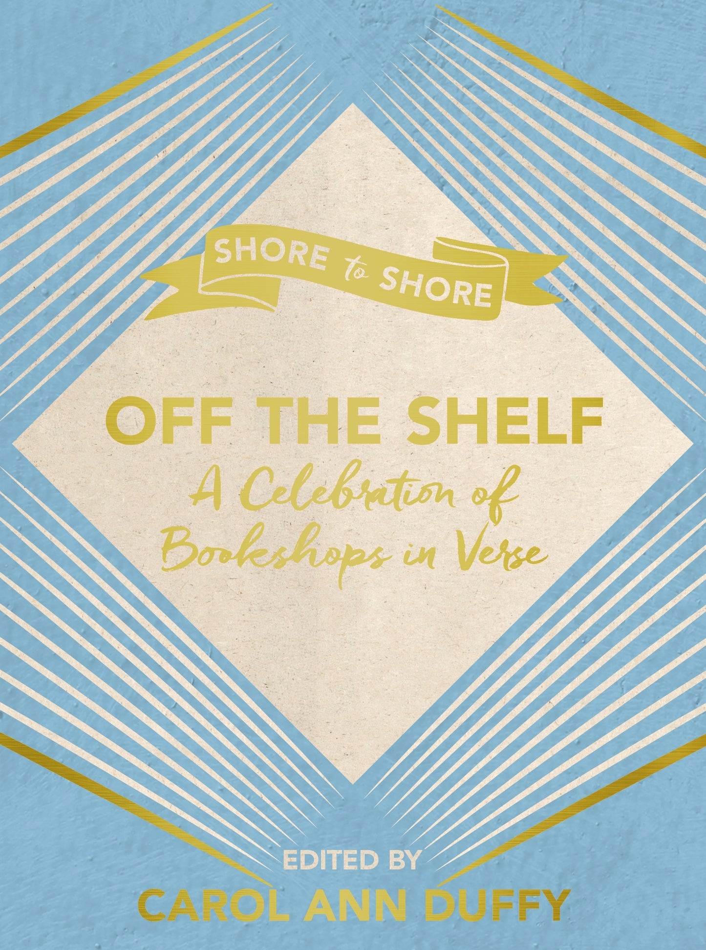 Book cover of Off The Shelf: A Celebration Of Bookshops In Verse by Carol Ann Duffy (Ed.)