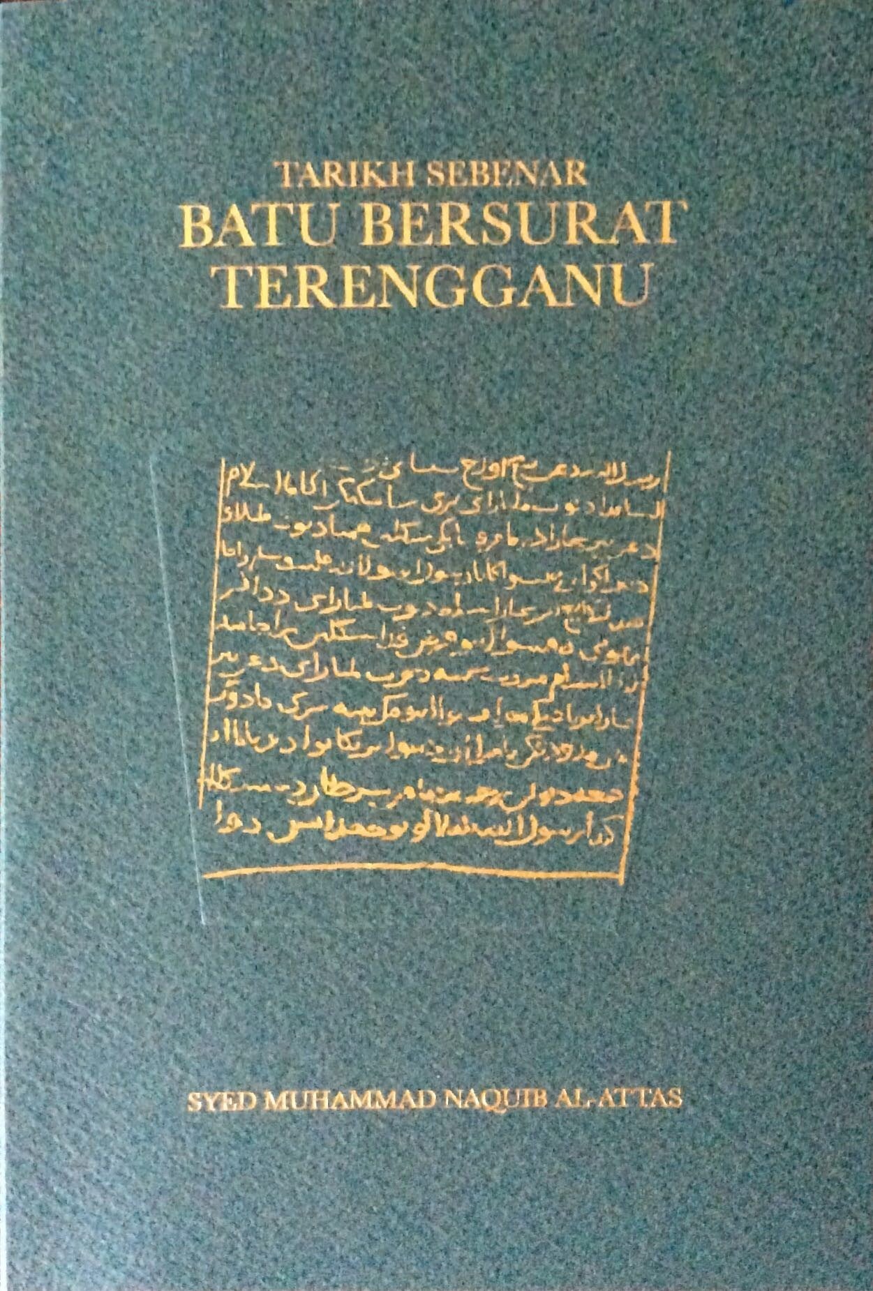 Book cover of Tarikh Sebenar Batu Bersurat Terengganu by Syed Muhammad Naquib al-Attas
