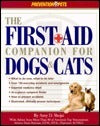 Book cover of The First-Aid Companion For Dogs And Cats: What To Do Now, What To Do Later, Over 150 Everyday Accidents And Emergencies, Essential Medicine Chest, At-A-Glance Symptom Finder, How To Prevent by Amy Shojai