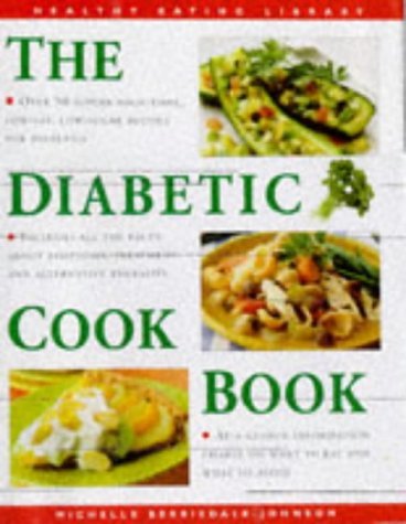 Book cover of Diabetic Cookbook: Over 50 Superb, High-Fibre, Low Sugar Recipes For Diabetics by Michelle Berriedale-Johnson