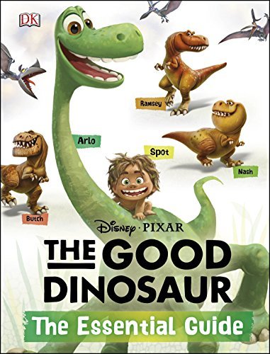 Book cover of Disney*Pixar The Good Dinosaur: The Essential Guide by D.K. Publishing