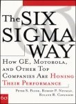 Book cover of The Six Sigma Way: How GE, Motorola, and Other Top Companies Are Honing Their Performance by Peter S Pande Robert P Neuman