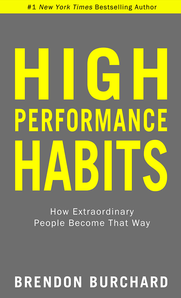 Book cover of High Performance Habits: How Extraordinary People Become That Way by Brendon Burchard